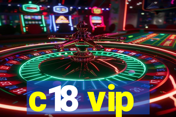 c18 vip